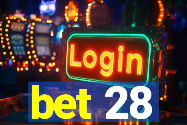 bet 28
